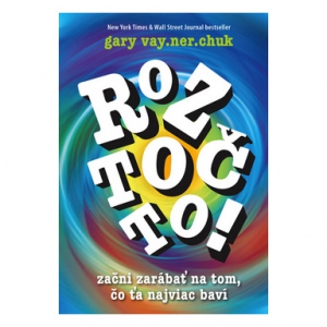 Roztoč to! (Gary Vaynerchuk)