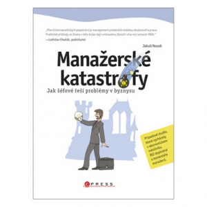 Manažerské katastrofy (Jakub Nosek)